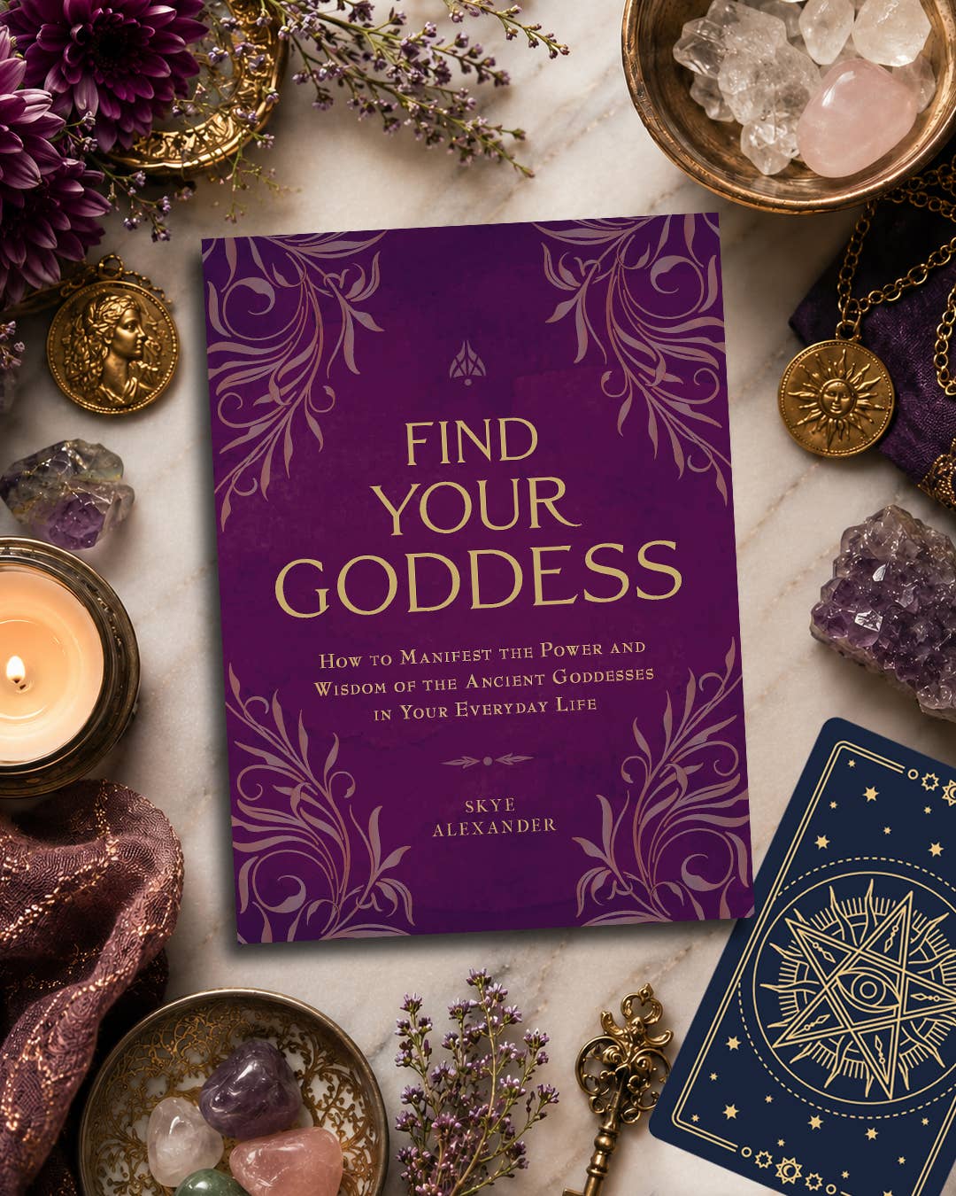 Find Your Goddess: How to Manifest the Power and Wisdom of the Ancient Goddesses in Your Everyday Life