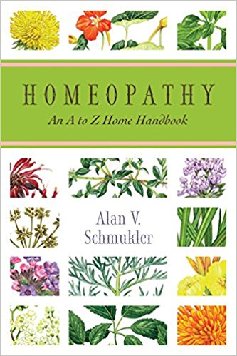 Homeopathy An A to Z Home Handbook by Alan Schmukler