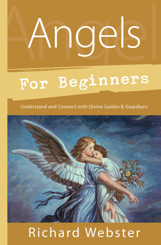 Angels for Beginners By:	Richard Webster