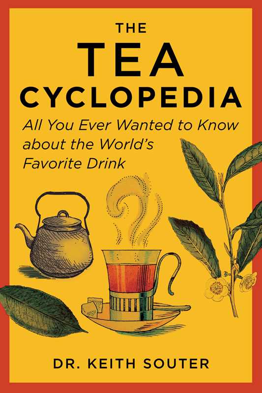 The Tea Cyclopedia – A Fascinating Guide to Tea Culture, Healing &amp;amp; Tea Leaf Reading