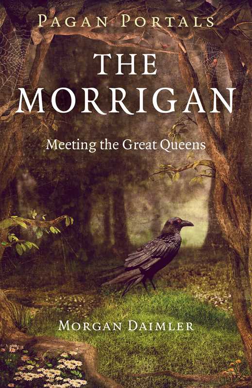 Pagan Portals - The Morrigan – A Spiritual Guide to Irish Goddess Devotion, Prophecy &amp; Power
