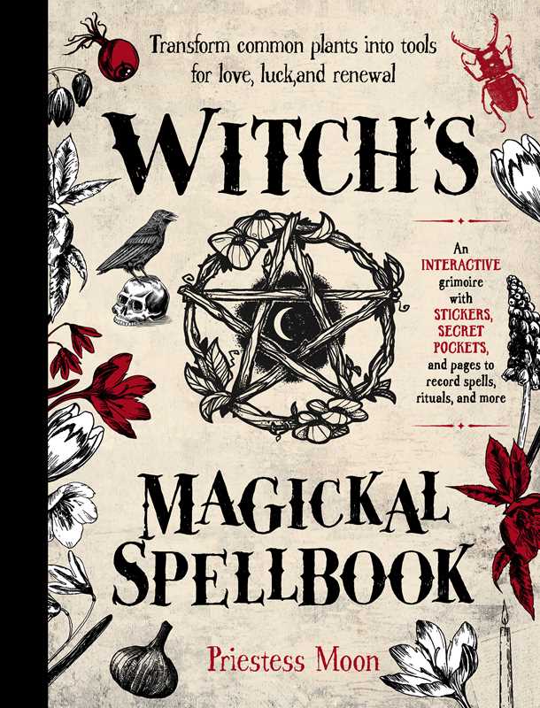 Witch’s Magickal Spellbook – Create Charms, Potions &amp; Plant Magic for Love, Luck &amp;amp; Renewal