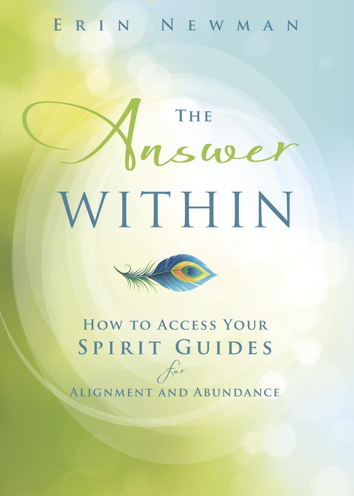 The Answer Within – Connect with Spirit Guides for Alignment, Healing &amp; Abundance