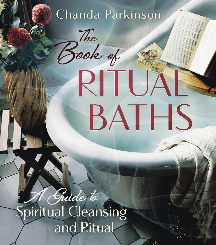 The Book of Ritual Baths: A Guide to Spiritual Cleansing and Renewal