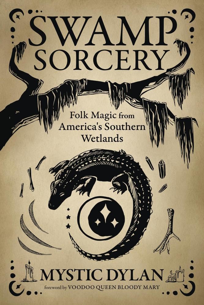 Swamp Sorcery: Folk Magic from America’s Southern Wetlands