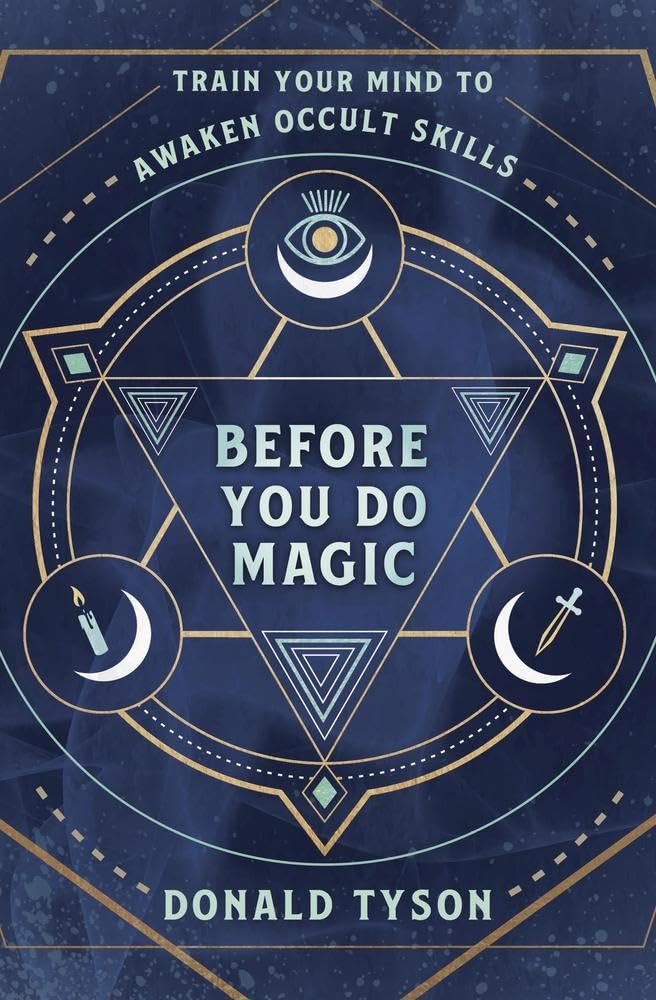 Before You Do Magic – Train Your Mind & Strengthen Your Occult Skills