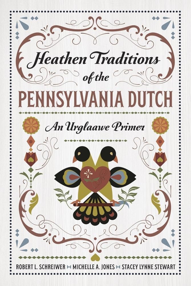 Heathen Traditions of the Pennsylvania Dutch