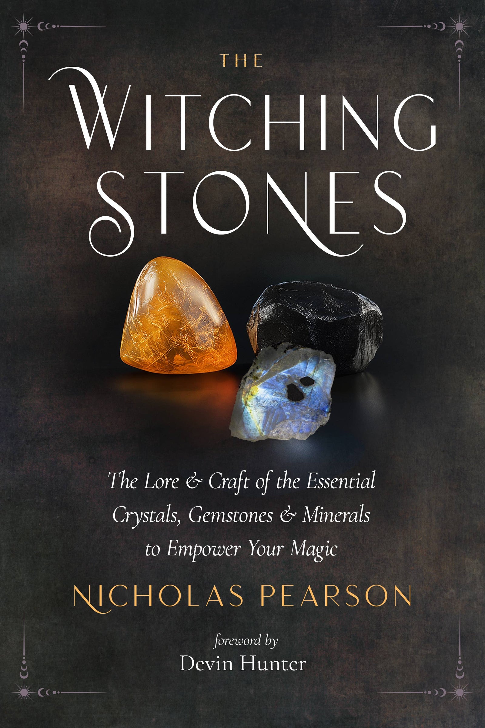 The Witching Stones: Essential Crystals, Stones & Minerals
