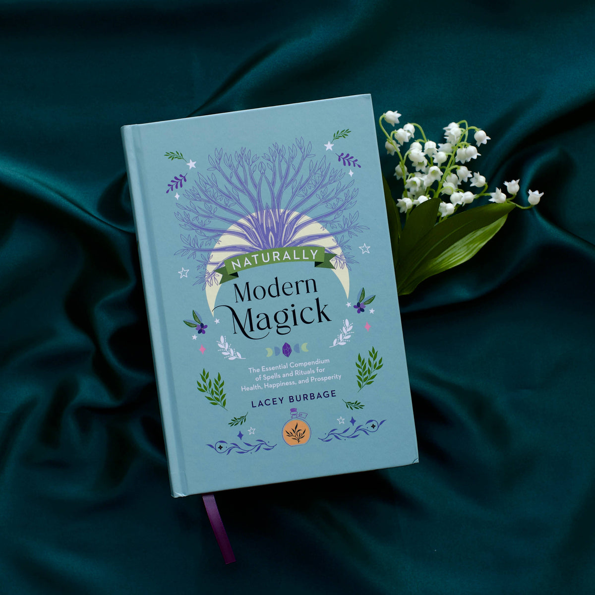 Naturally Modern Magick: Spells & Rituals for the Green Witch