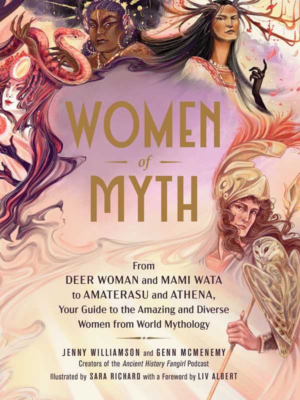 Women of Myth – Divine Feminine Legends for Inspiration, Power & Spiritual Discovery