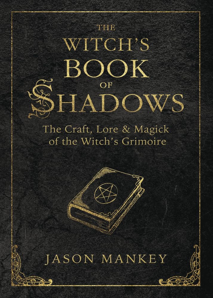 The Witch's Book of Shadows  By: Jason Mankey