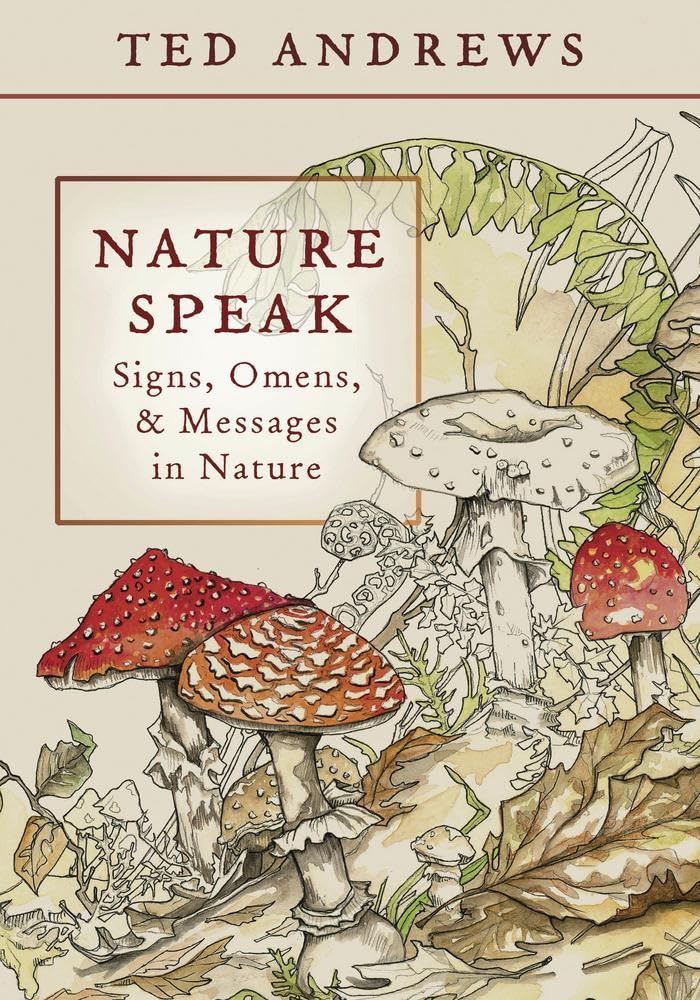 Nature Speak – A Spiritual Guide to Plant Wisdom, Nature Divination & Earth Magic