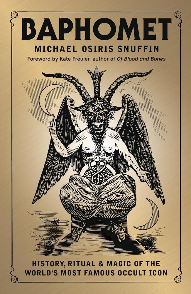 Baphomet: History, Ritual &amp; Magic of the World’s Most Famous Occult Icon