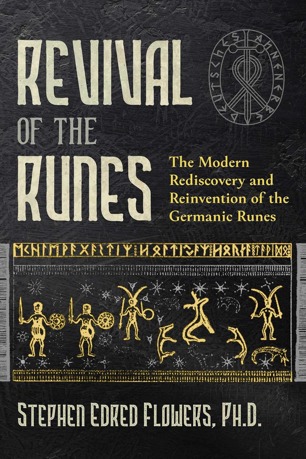 evival of the Runes: The Modern Rediscovery and Reinvention of the Germanic Runes