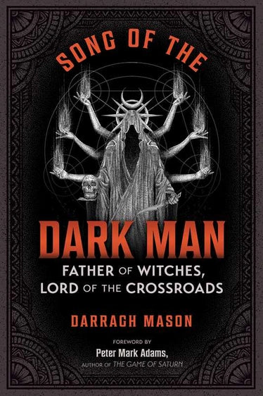Song of the Dark Man – Explore Folkloric Witchcraft, Crossroads Magic &amp; Hidden Mysteries
