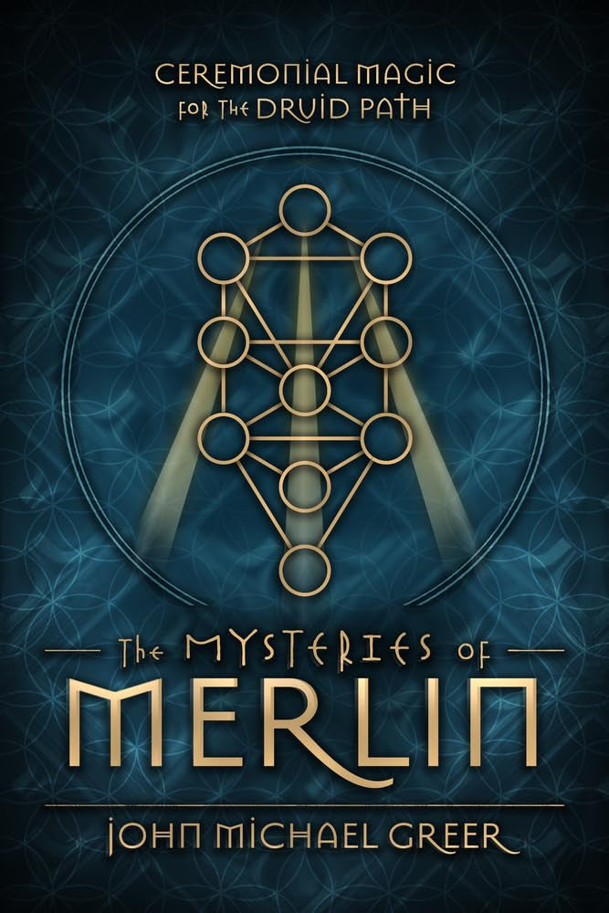 The Mysteries of Merlin – Awaken Druid Magic Through Ritual &amp; Myth