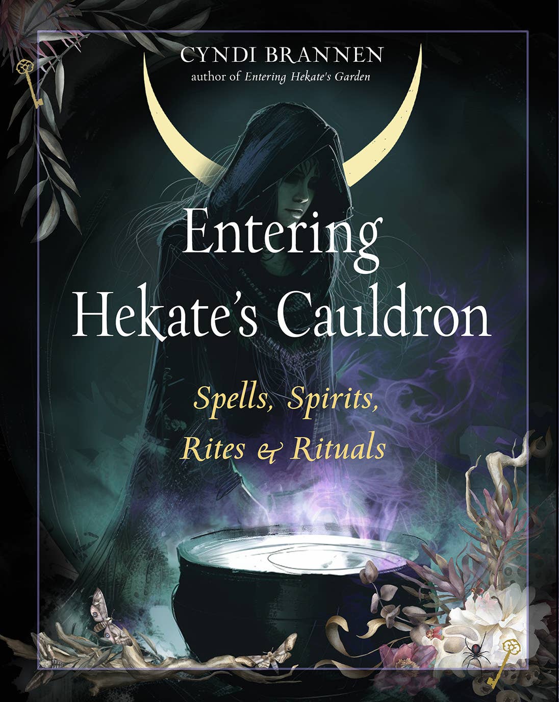 Entering Hekate&#39;s Cauldron: Spells, Spirits, Rites &amp; Rituals