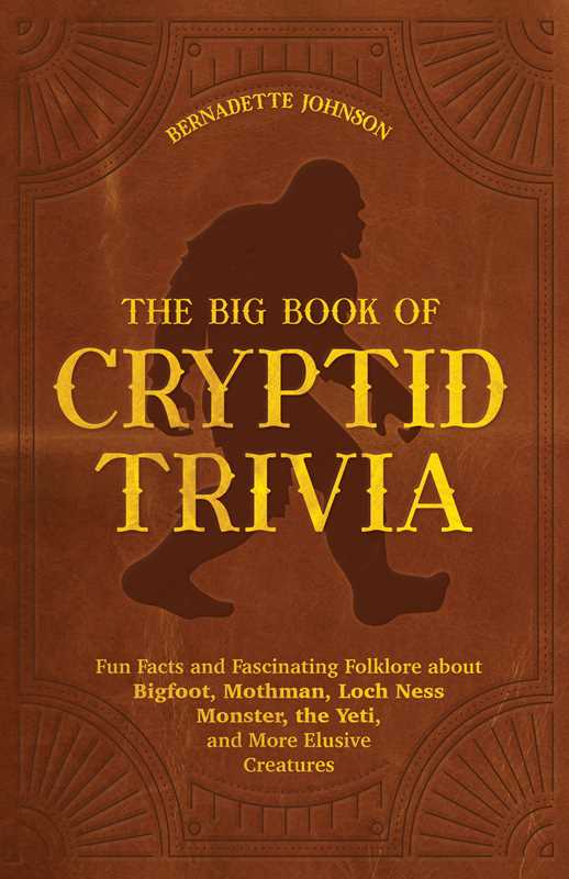 Big Book of Cryptid Trivia by Bernadette Johnson
