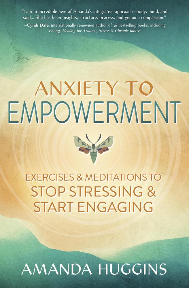 Anxiety to Empowerment – A Mindfulness Guide with Exercises &amp; Meditations for Everyday Calm
