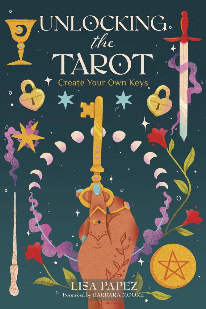 Unlocking the Tarot – Build Confidence and Create Meaningful Tarot Readings