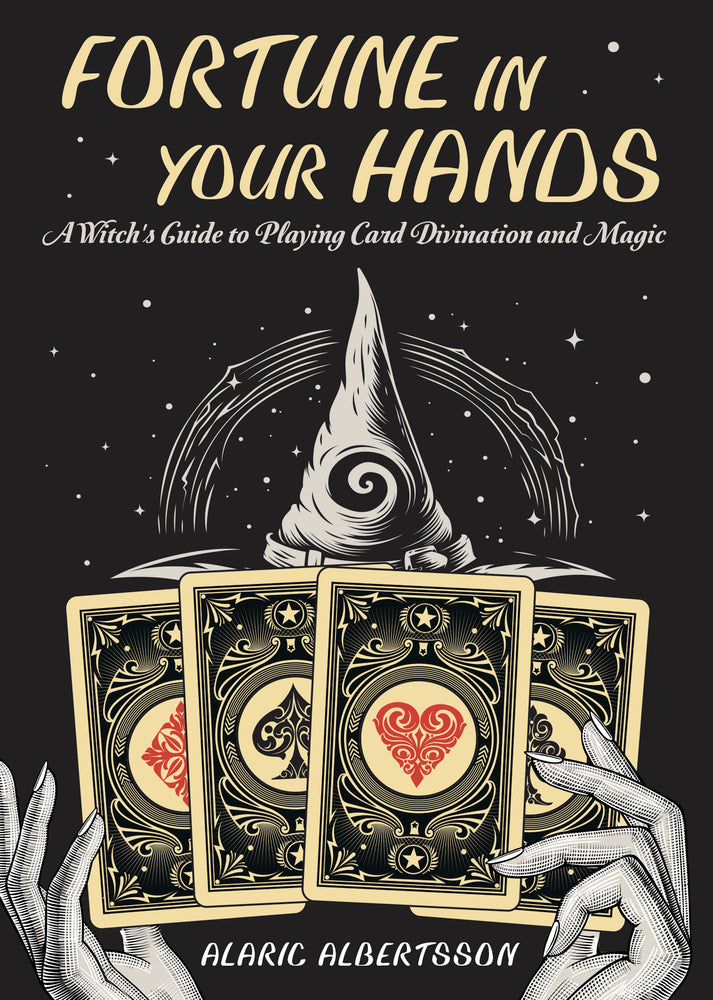 Fortune in Your Hands – Master Playing Card Divination &amp; Everyday Witchcraft Magic
