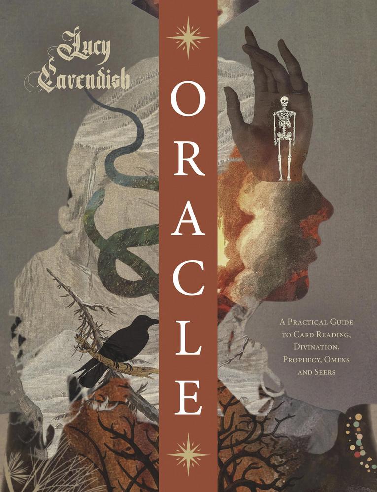 Oracle – A Magickal Memoir & Practical Guide to Divination by Lucy Cavendish