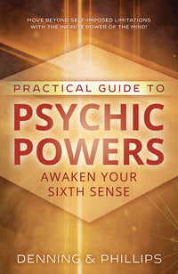 Practical Guide to Psychic Powers – Awaken Your Sixth Sense &amp; Develop Intuitive Gifts