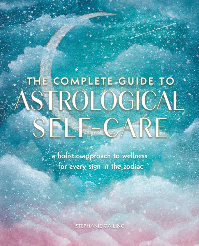 Cover of The Complete Guide to Astrological Self-Care by Stephanie Gailing