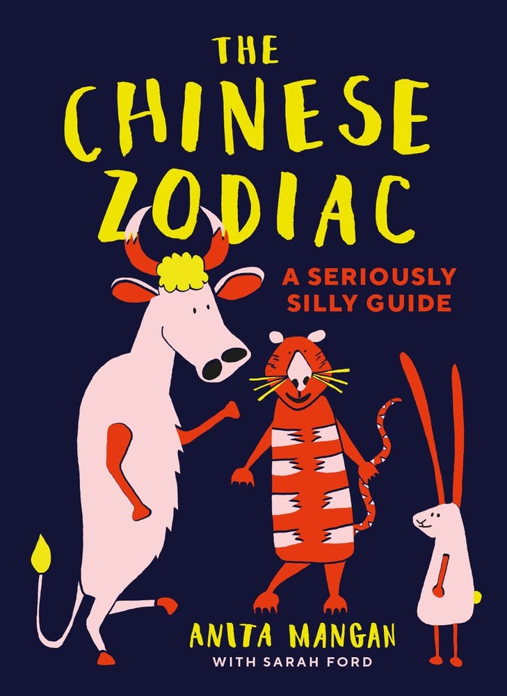 Cover of The Chinese Zodiac: A Seriously Silly Guide by Anita Mangan