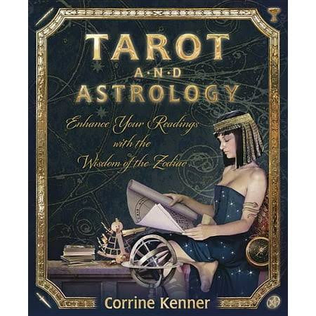 Tarot and Astrology - Enhance Your Readings With the Wisdom of the Zodiac