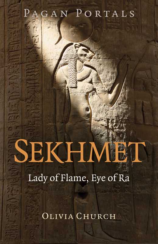 Pagan Portals – Sekhmet – Egyptian Goddess Devotion, Sacred Fire &amp; Feminine Power