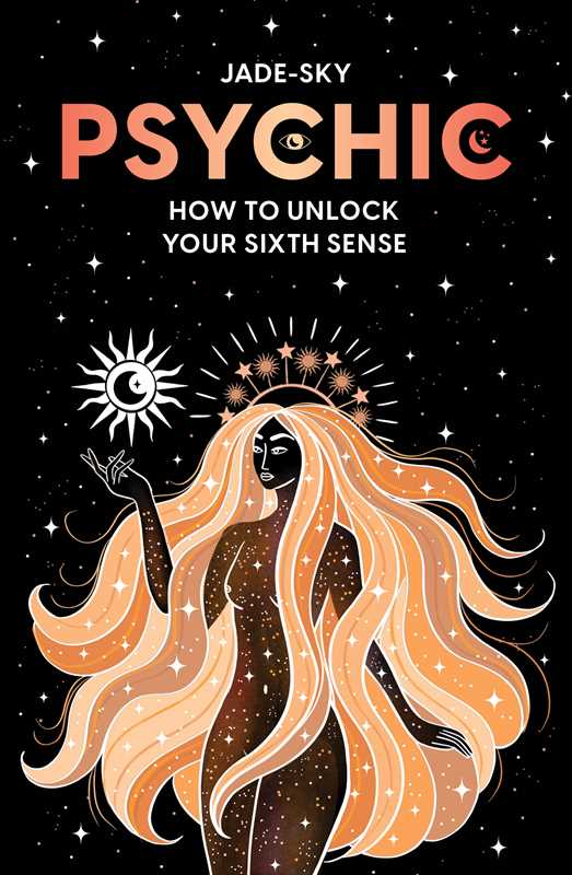 Psychic – Unlock Your Sixth Sense, Intuition &amp; Spirit Connection