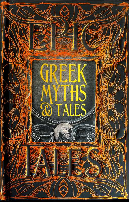 Greek Myths &amp; Tales: Epic Tales