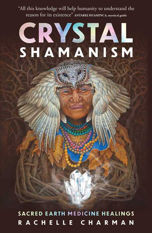 Unlock Your Inner Healer: Crystal Shamanism for Spiritual Awakening