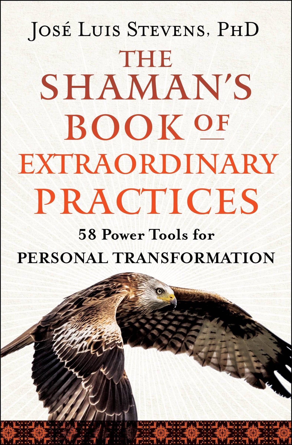 The Shaman&#39;s Book of Extraordinary Practices: 58 Power Tools