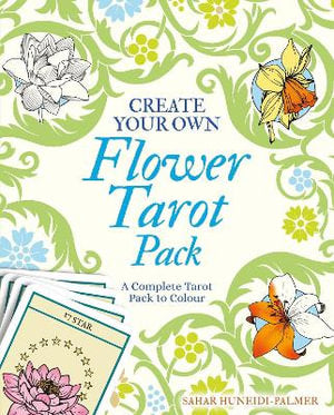 Cover of Create Your Own Flower Tarot Pack by Sahar Huneidi-Palmer, Arcturus