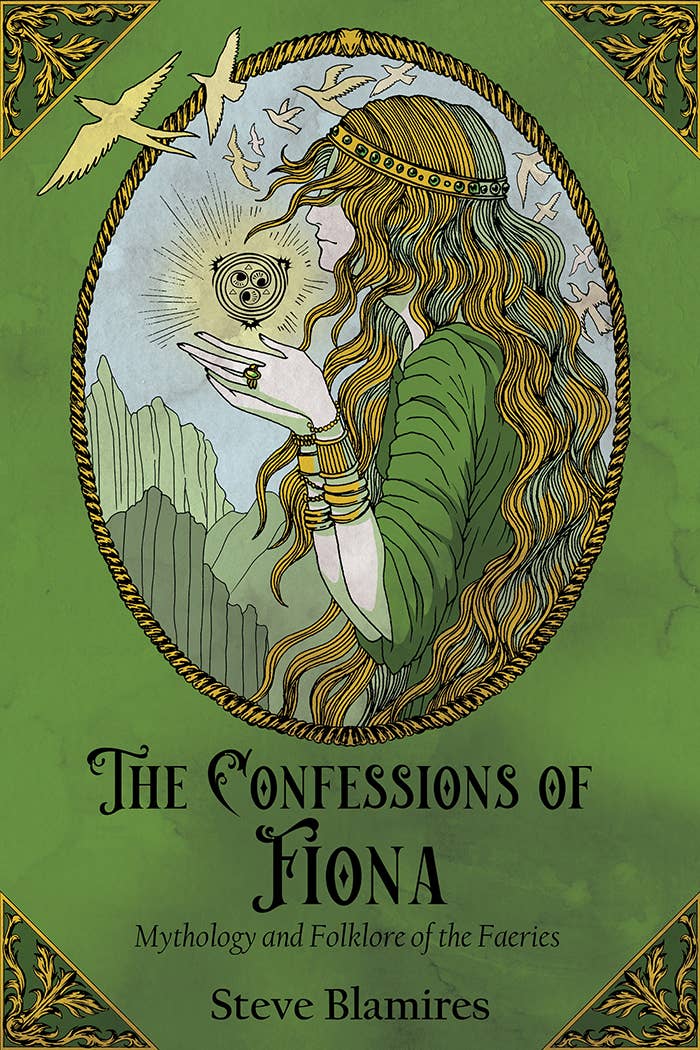 Confessions of Fiona: Mythology & Folklore of the Faeries