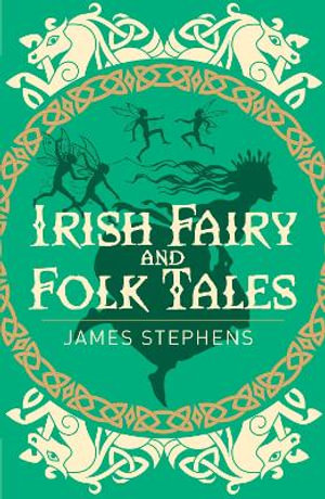 Cover of Irish Fairy and Folk Tales by James Stephens, Arcturus Classics