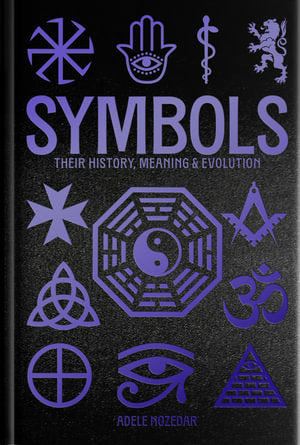 Cover of Symbols: Their History, Meaning and Evolution by Adele Nozedar