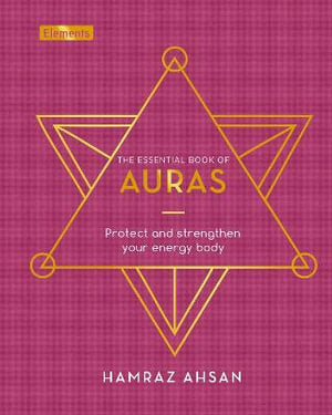 Cover of The Essential Book of Auras by Hamraz Ahsan, Arcturus
