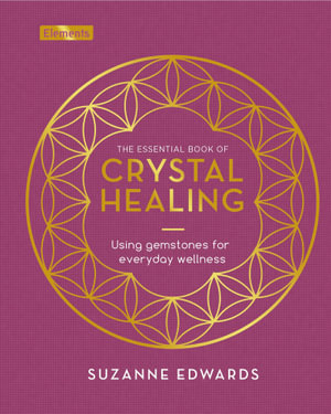 Cover of The Essential Book of Crystal Healing by Suzanne Edwards, Arcturus