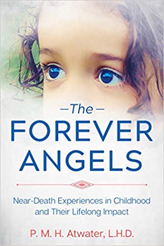 The Forever Angels: Near-Death Experiences in Childhood and Their Lifelong Impact