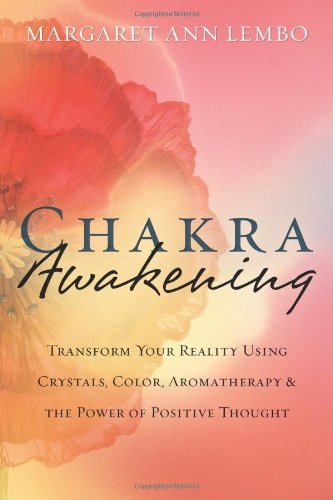 Chakra Awakening By: Margaret Ann Lembo
