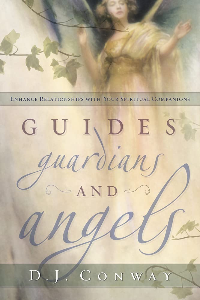 Guides, Guardians and Angels by  D.J. Conway