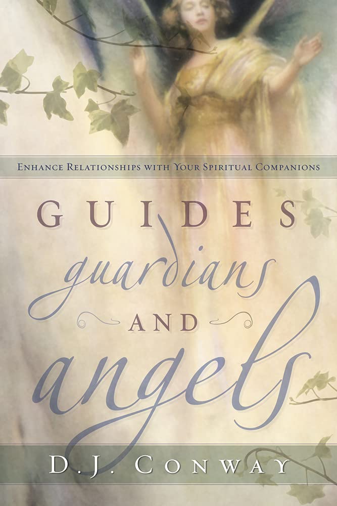 Guides, Guardians and Angels by  D.J. Conway