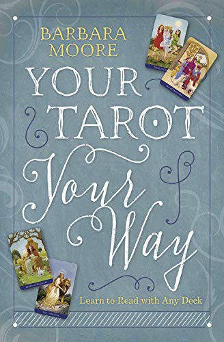Your Tarot Your Way: Learn to Read with Any Deck
