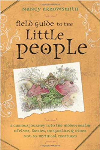 Field Guide to the Little People By:	Nancy Arrowsmith