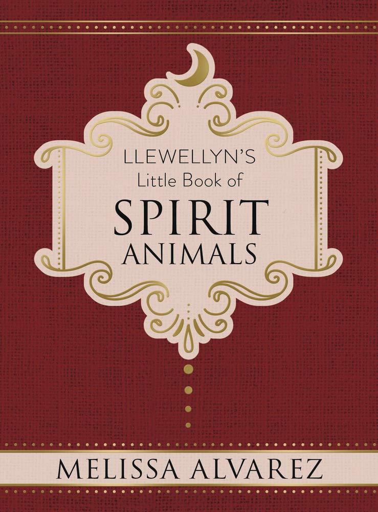 Llewellyn&#39;s Little Book of Spirit Animals