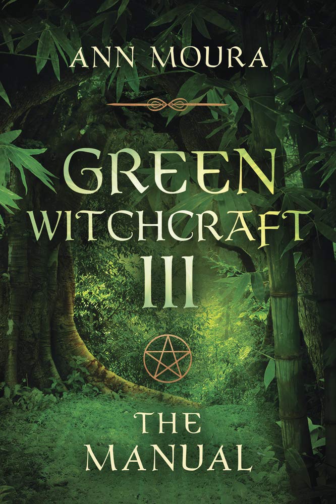Green Witchcraft The Manual (Green Witchcraft Series Book 3)