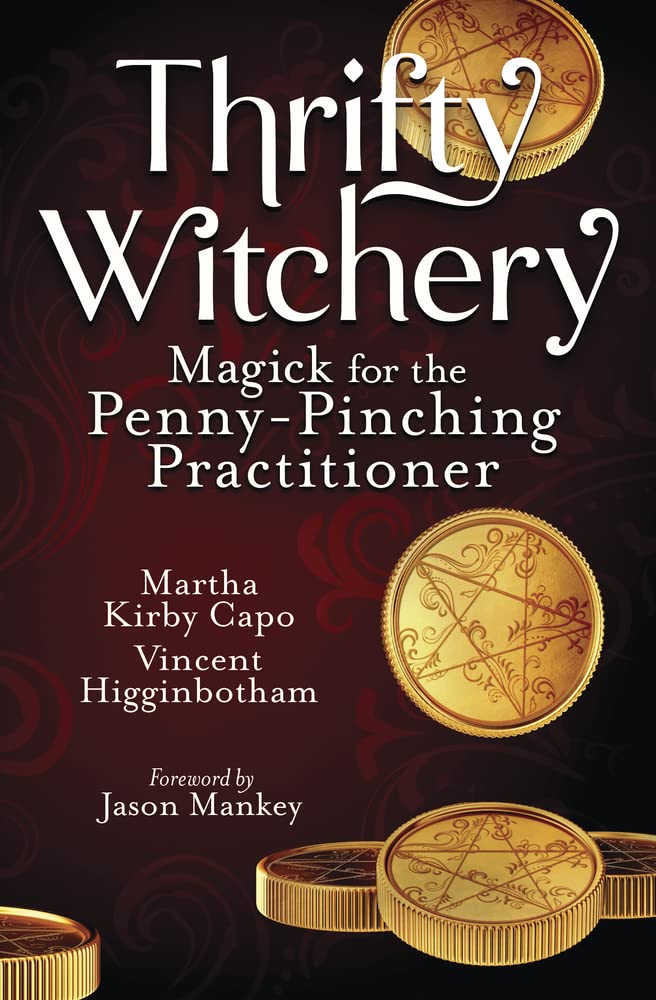 Thrifty Witchery: Magick for the Penny-Pinching Practitioner